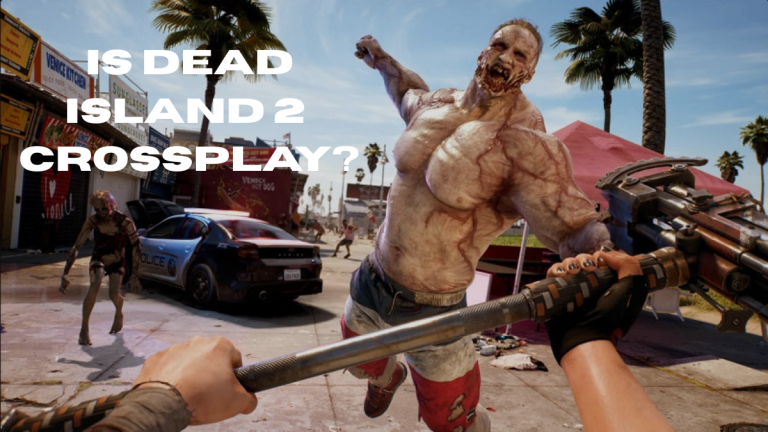 Is Dead Island 2 Crossplay